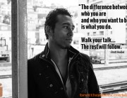 walk your talk, the rest will follow. - Brett Hoebel